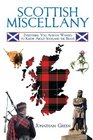 Scottish Miscellany: Everything You Always Wanted to Know About Scotland the Brave (Books of Miscellany)
