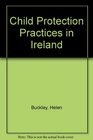 Child Protection Practices in Ireland