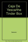 Caja De Yesca/the Tinder Box