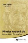 Physics Around Us How and Why Things Work