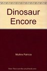 Dinosaur Encore