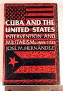 Cuba and the United States Intervention and Militarism 18681933