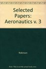 Selected Papers of Abraham Robinson Volume 3 Aeronautics