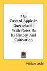 The Custard Apple In Queensland With Notes On Its History And Cultivation