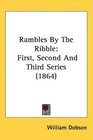 Rambles By The Ribble First Second And Third Series