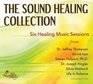 The Sound Healing Collection Sessions from Six Sound Healing Pioneers
