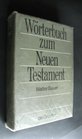 Woerterbuch zu den Schriften des Neuen Testaments und der uebrigen urchristlichen Literatur