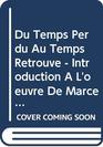 Du Temps Perdu Au Temps Retrouve  Introduction A L'oeuvre De Marcel Proust