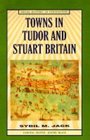 Towns in Tudor and Stuart Britain