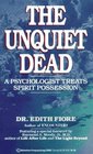 Unquiet Dead A Psychologist Treats Spiritual Possession