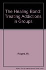 Healing Bond Treating Addictions in Groups