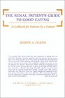 The Renal Patient's Guide to Good Eating