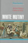 White Mutiny British Military Culture in India