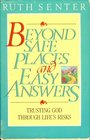 Beyond Safe Places and Easy Answers: Trusting God Through Life's Risks