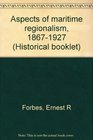 Aspects of maritime regionalism 18671927