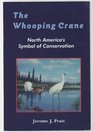 The Whooping Crane North America's Symbol of Conservation