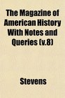 The Magazine of American History With Notes and Queries