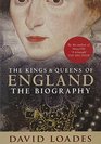 The Kings and Queens of England The Biography