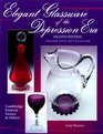 Elegant Glassware of the Depression Era: Identification and Value Guide (8th ed)