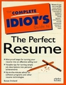 Complete Idiot's Guide to Perfect Resume (The Complete Idiot's Guide)