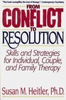 From Conflict to Resolution Skills and Strategies for Individual Couple and Family Therapy