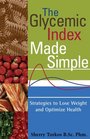 The Glycemic Index Made Simple Control Your Glucose Lose Weight and Optimize Health