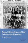 Race Citizenship and Law in American Literature