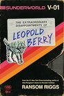 Sunderworld Vol I The Extraordinary Disappointments of Leopold Berry