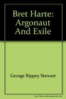 Bret Harte Argonaut And Exile