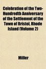 Celebration of the TwoHundredth Anniversary of the Settlement of the Town of Bristol Rhode Island