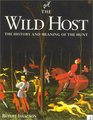 The Wild Host The History and Meaning of the Hunt