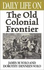 Daily Life on the Old Colonial Frontier