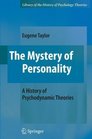 The Mystery of Personality A History of Psychodynamic Theories