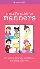 A Smart Girl's Guide to Manners The Secrets to Grace Confidence and Being Your Best