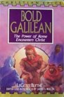 Bold Galilean The Power of Rome Encounters Christ