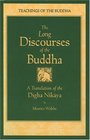 The Long Discourses of the Buddha : A Translation of the Digha Nikaya (Teachings of the Buddha)