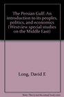 The Persian Gulf An introduction to its peoples politics and economics