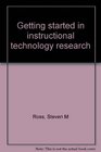 Getting started in instructional technology research