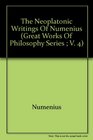 The Neoplatonic Writings of Numenius
