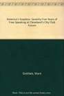 America's Soapbox SeventyFive Years of Free Speaking at Cleveland's City Club Forum