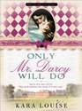 Only Mr Darcy Will Do