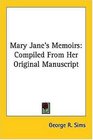 Mary Jane's Memoirs Compiled From Her Original Manuscript