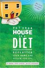 Put Your House on a Diet  DeClutter Your Home and Reclaim Your Life