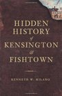 Hidden History of Kensington and Fishtown (PA)