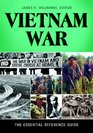 Vietnam War The Essential Reference Guide