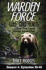Warden Force Cold Cold Hearts and Other True Game Warden Adventures Episodes 39  49