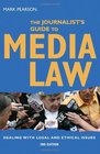 The Journalist's Guide to Media Law Dealing with legal and ethical issues 3rd edition