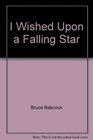 I Wished Upon a Falling Star