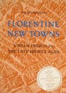 Florentine New Towns Urban Design in the Late Middle Ages