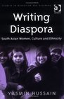 Writing Diaspora South Asian Women Culture And Ethnicity